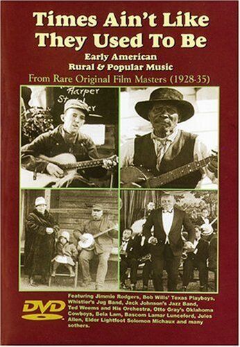 Times Ain't Like They Used to Be - Early Rural & Popular Music (DVD) Ted Weems