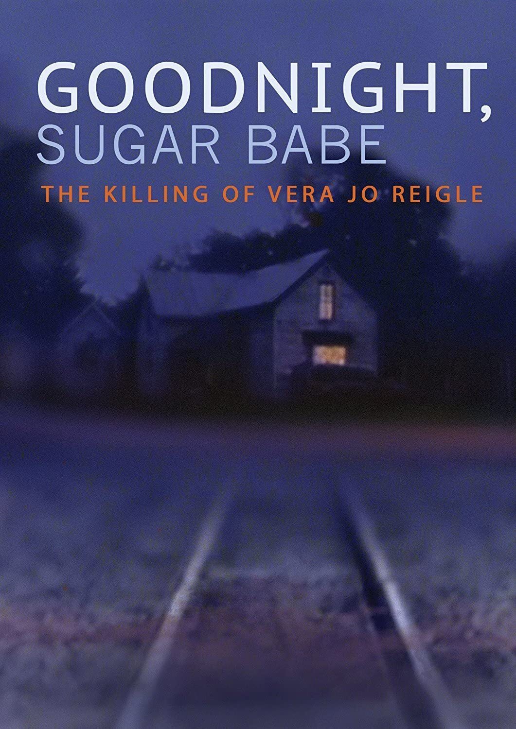 Goodnight sugar babe - The killing of Vera Jo Reigle (Import) (DVD)