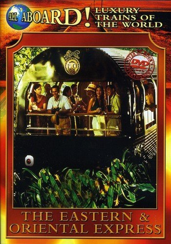 Luxury Trains of the World: The Eastern and Oriental Express (DVD)
