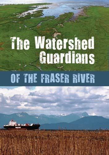 The Watershed Guardians of the Fraser River (DVD)