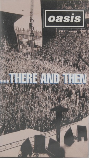 Oasis – ...There And Then - VHS,PAL