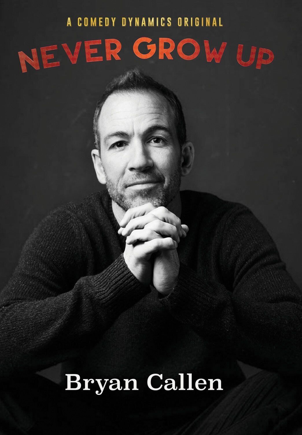 Bryan Callen: Never Grow Up (DVD) Bryan Callen
