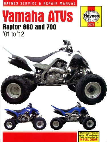 Haynes Yamaha Raptor 660 & 700 Atvs Service & Repair Manual: Models Covered Yfm660 Raptor 660, 2001 Through 2005, Yfm 70R Raptor 700, 2006 Through 201