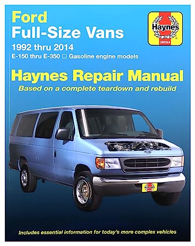 Haynes Ford Full-Size Vans 1992 Thru 2014 E-150 Repair Manual: E-150 Thru E-350 Gasoline Engine Models, Based On A Complete Teardown And Rebuild