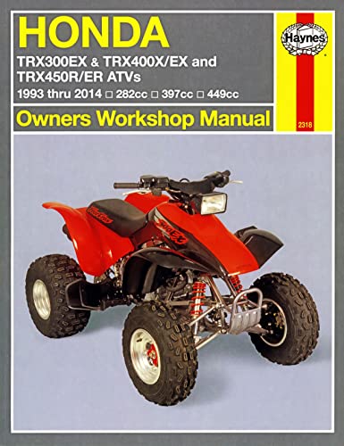 Haynes Honda Trx300Ex, Trx400X/Ex & Trx450R/Er Atvs 1993 Thru 2014 Owners Workshop Manual: 282Cc, 397Cc, 449Cc
