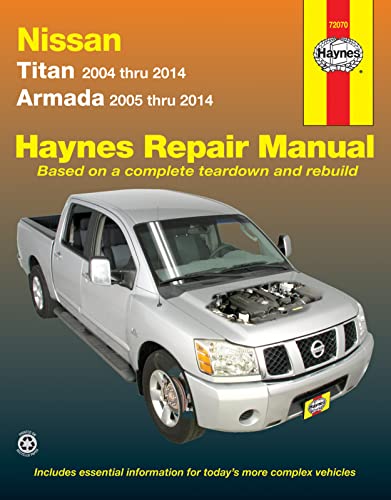 Nissan Titan & Armada Automotive Repair Manual: Titan Pick-Ups - 2004 Through 2014 / Armada - 2005 Through 2014 Two- And Four-Wheel Drive Models
