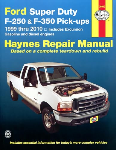 Ford Super Duty Pick-Ups And Excursion Automotive Repair Manual: Ford Super Duty F-250 And F-350 1999 Through 2010, Ford Excursion 200 Through 2005