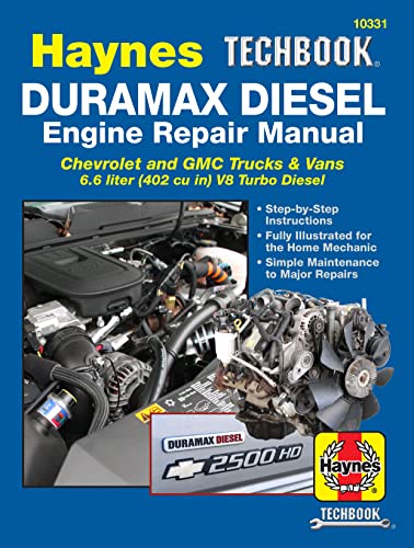 The Haynes Duramax Diesel Engine Repair Manual: All 2001 Through 2019 Gm 6.6L Duramax V8 Diesel Engines