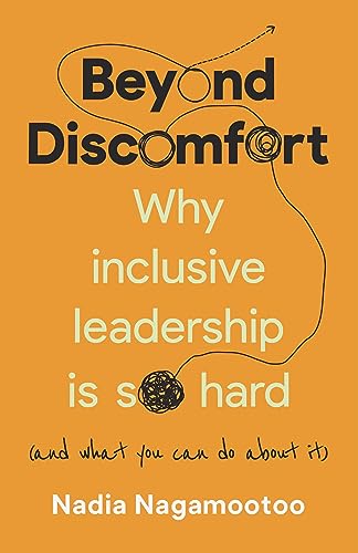 Beyond Discomfort: Why Inclusive Leadership Is So Hard (And What You Can Do About It)