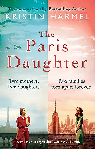 The Paris Daughter: Two Mothers. Two Daughters. Two Families Torn Apart
