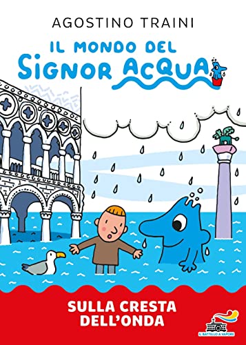 Sulla Cresta Dell'Onda. Signor Acqua
