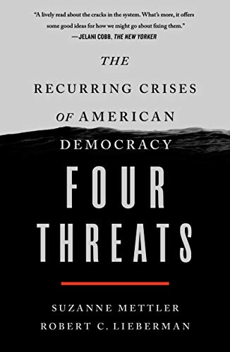 Four Threats: The Recurring Crises Of American Democracy