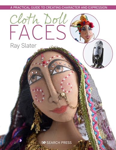 Cloth Doll Faces: A Practical Guide To Creating Character And Expression