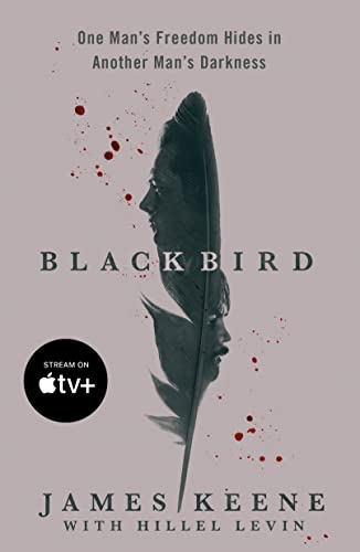 Black Bird: One Man'S Freedom Hides In Another Man'S Darkness