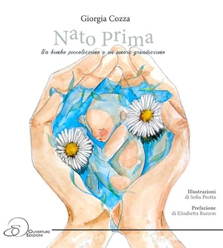 Nato Prima. Un Bimbo Piccolissimo E Un Amore Grandissimo