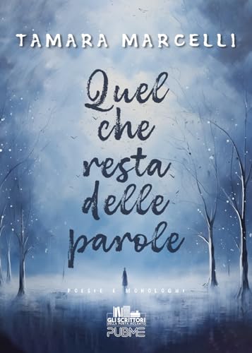 Quel Che Resta Delle Parole: (Collana Gli Scrittori Della Porta Accanto)