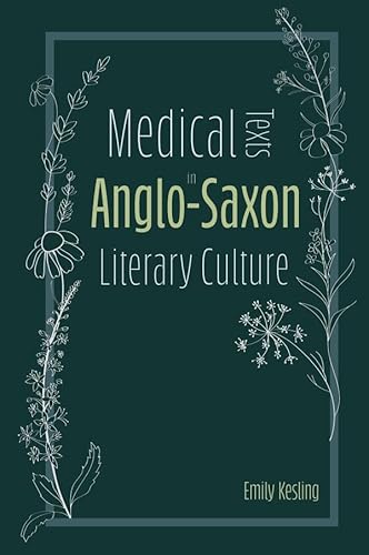 Medical Texts In Anglo-Saxon Literary Culture