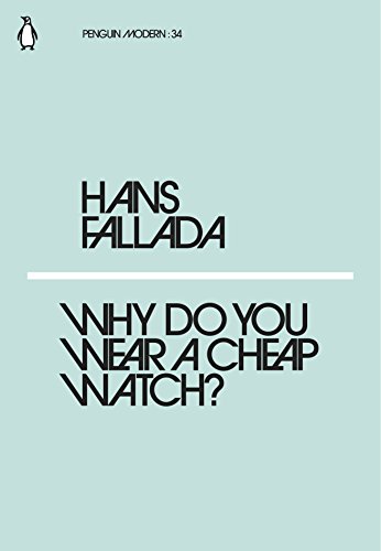 Why Do You Wear A Cheap Watch?: Hans Fallada
