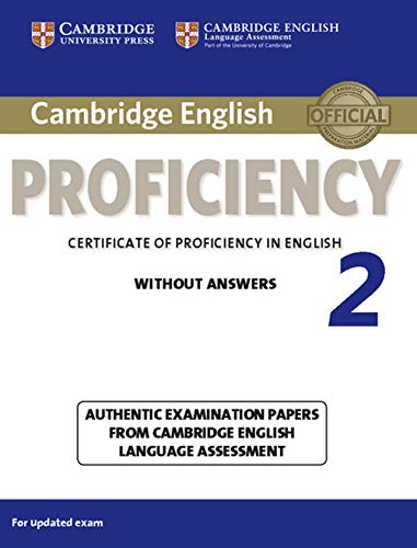 Cambridge English Practice Tests: Proficiency. Student'S Book Without Answers: Authentic Examination Papers From Cambridge English Language Assessment