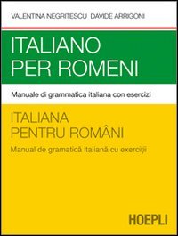 Italiano Per Romeni. Manuale Di Grammatica Italiana Con Esercizi