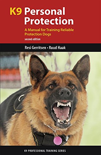K9 Personal Protection: A Manual For Training Reliable Protection Dogs
