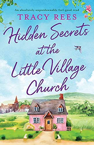 Hidden Secrets At The Little Village Church: An Absolutely Unputdownable Feel-Good Read: 1
