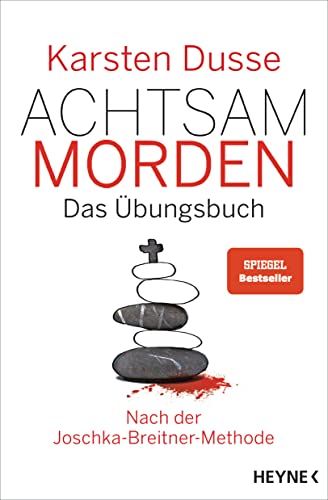 Achtsam Morden - Das Übungsbuch Nach Der Joschka-Breitner-Methode