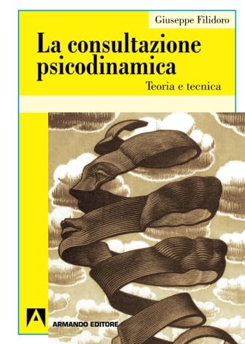 La Consultazione Psicodinamica. Teoria E Tecnica