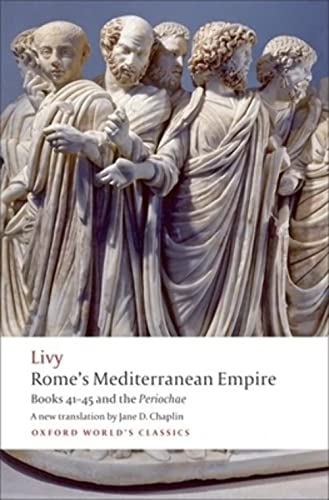 Rome'S Mediterranean Empire: Books 41-45 And The Periochae