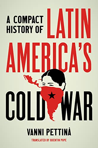 A Compact History Of Latin America'S Cold War