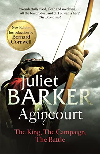 Agincourt: The King, The Campaign, The Battle