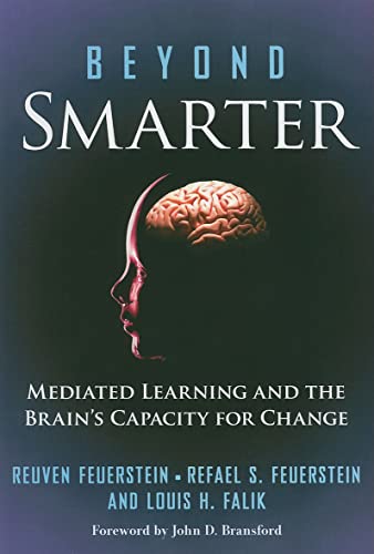 Beyond Smarter: Mediated Learning And The Brain'S Capacity For Change