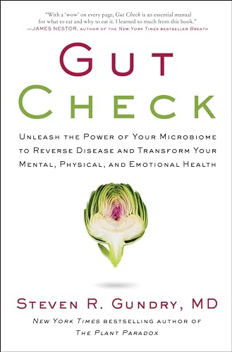 Gut Check: Unleash The Power Of Your Microbiome To Reverse Disease And Transform Your Mental, Physical, And Emotional Health: 7