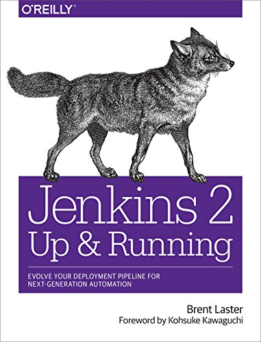 Jenkins 2 - Up And Running: Evolve Your Deployment Pipeline For Next Generation Automation