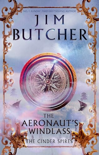 The Aeronaut'S Windlass: The Cinder Spires, Book One