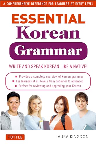 Essential Korean Grammar: Your Essential Guide To Speaking And Writing Korean Fluently!