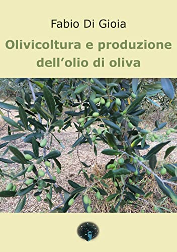 Olivicoltura E Produzione Dell’Olio Di Oliva