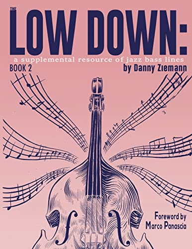 The Low Down Book 2: A Supplemental Resource Of Jazz Bass Lines: Volume 2