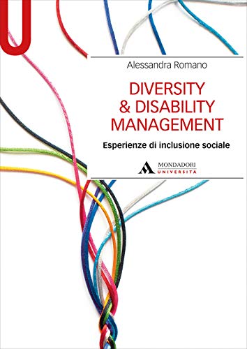 Diversity & Disability Management. Esperienze Di Inclusione Sociale