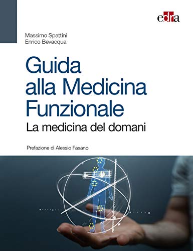 Guida Alla Medicina Funzionale. La Medicina Del Domani
