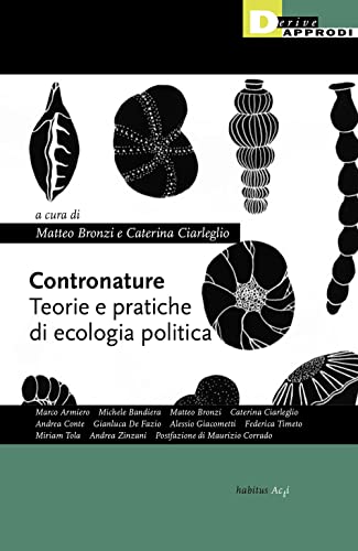 Contronature. Teorie E Pratiche Di Ecologia Politica