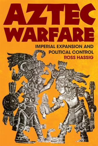 Aztec Warfare: Imperial Expansion And Political Control: 188