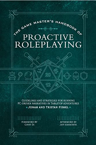 The Game Master’S Handbook Of Proactive Roleplaying: Guidelines And Strategies For Running Pc-Driven Narratives In 5E Adventures
