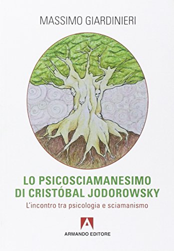 Lo Psicosciamanesimo Di Cristóbal Jodorowsky