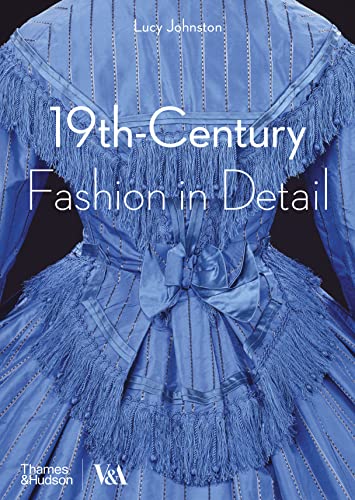 19Th-Century Fashion In Detail (Victoria And Albert Museum): 1800 - 1900
