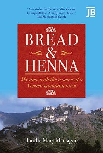 Bread And Henna: My Time With The Women Of A Yemeni Mountain Town