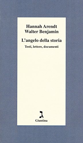 L'Angelo Della Storia. Testi, Lettere, Documenti