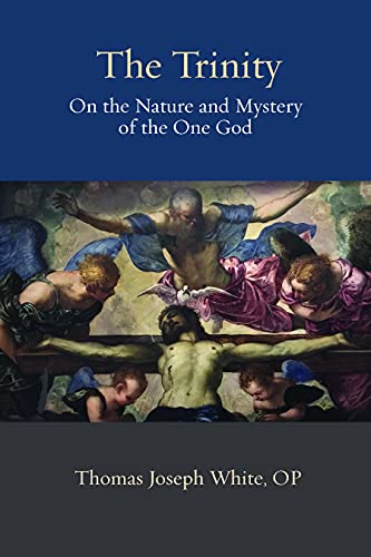 The Trinity: On The Nature And Mystery Ofthe One God