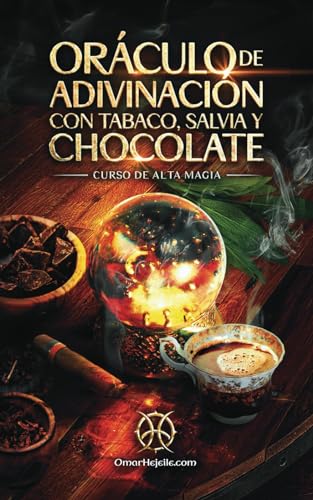 Oráculo De Adivinación Con Tabaco, Salvia Y Chocolate: Curso De Alta Magia