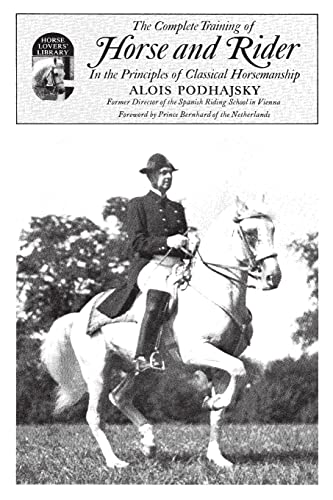 Complete Training Of Horse And Rider: In The Principles Of Classical Horsemanship